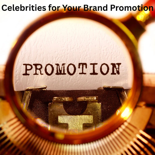 Hire Celebrities for Your Brand Promotion